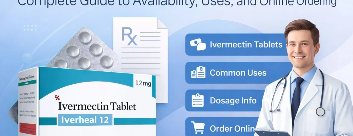 Where to Buy Ivermectin in Australia: Complete Guide to Availability, Uses, and Online Ordering